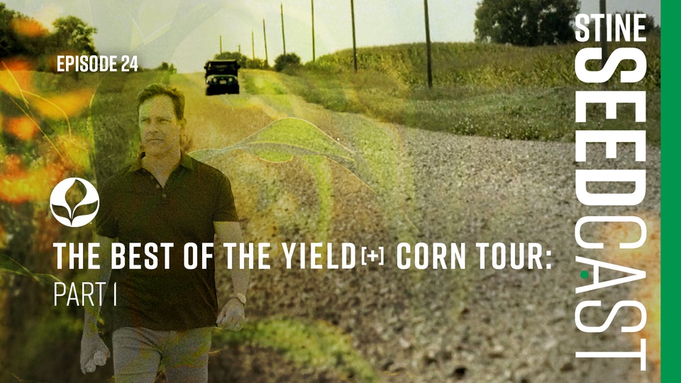 Episode 24: The Best of the Yield+ Corn Tour | Part 1
